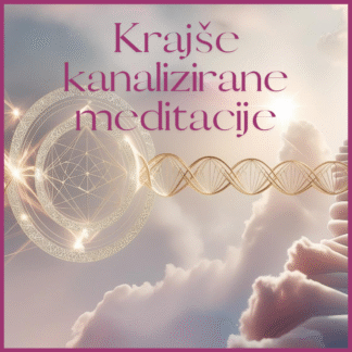 Krajše kanalizirane meditacije